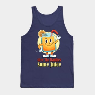 Give The Daddies Some Juice Tank Top